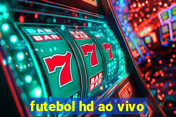 futebol hd ao vivo